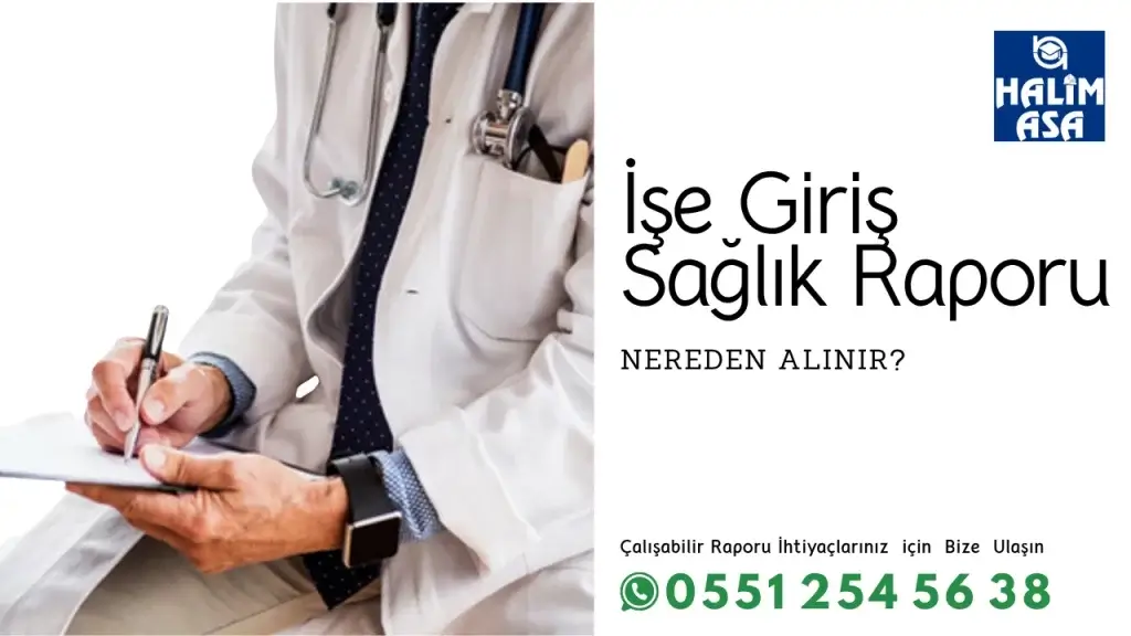 İşe Giriş Sağlık Raporu, Osgb sağlık raporu, çalışabilir raporu, iş için sağlık raporu